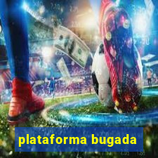 plataforma bugada